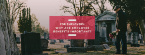 Why are employee benefits important blog quattro
